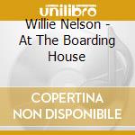 Willie Nelson - At The Boarding House cd