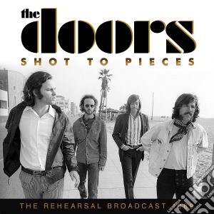 Doors (The) - Shot To Pieces cd musicale di Doors (The)
