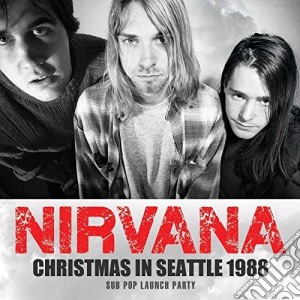 Nirvana - Christmas In Seattle 1988 cd musicale di Nirvana