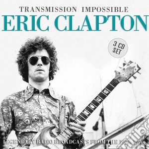 Eric Clapton - Transmission Impossible (3 Cd) cd musicale di Eric Clapton
