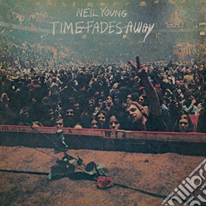 Neil Young - Time Fades Away Tour cd musicale di Neil Young