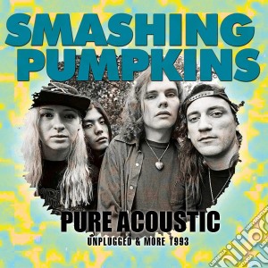 Smashing Pumpkins (The) - Pure Acoustic cd musicale di Smashing Pumpkins