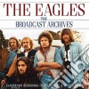 Eagles - The Broadcast Archives (3 Cd) cd