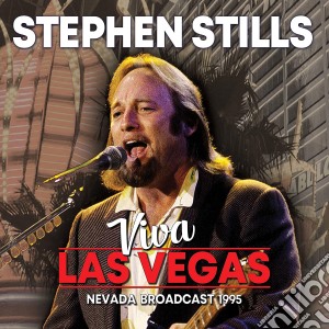Stephen Stills - Viva Las Vegas cd musicale di Stephen Stills