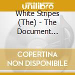 White Stripes (The) - The Document (Dvd+Cd) cd musicale di White Stripes