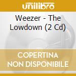 Weezer - The Lowdown (2 Cd) cd