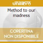 Method to our madness cd