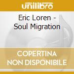 Eric Loren - Soul Migration cd