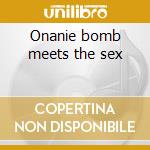 Onanie bomb meets the sex cd