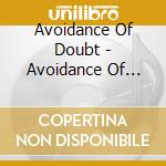 Avoidance Of Doubt - Avoidance Of Doubt cd