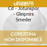Cd - Jotunspor - Gleipnirs Smeder cd