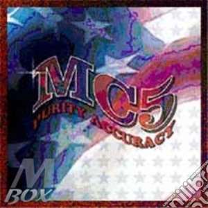 Mc5 - Purity Accuracy - The Album cd musicale di MC5