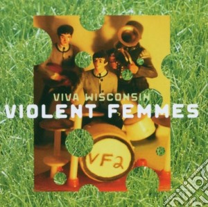 Violent Femmes - Viva Wisconsin cd musicale di Femmes Violent