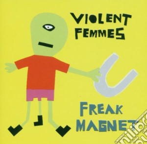 Violent Femmes - Freak Magnet cd musicale di Femmes Violent
