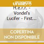 H.e.r.r. - Vondel's Lucifer - First Movement cd musicale di H.E.R.R.