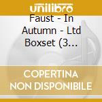 Faust - In Autumn - Ltd Boxset (3 Cd+Dvd) cd musicale di FAUST