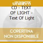 CD - TEXT OF LIGHT - Text Of Light