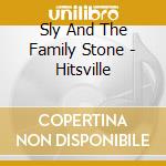 Sly And The Family Stone - Hitsville cd musicale di Sly And The Family Stone