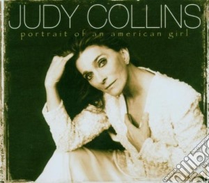 Judy Collins - Portrait Of An American Girl cd musicale di JUDY COLLINS