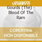 Gourds (The) - Blood Of The Ram cd