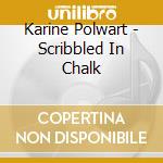 Karine Polwart - Scribbled In Chalk cd