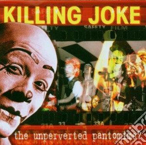 Killing Joke - The Unperverted Pantomime? cd musicale di KILLING JOKE