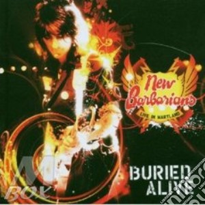 New Barbarians - Buried Alive: Live In Maryland (2 Cd) cd musicale di Barbarians New