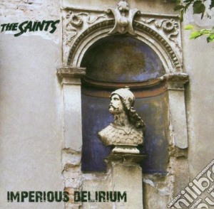 Saints (The) - Imperious Delirium cd musicale di SAINTS