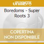 Boredoms - Super Roots 3 cd musicale di BOREDOMS