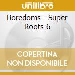 Boredoms - Super Roots 6 cd