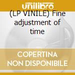 (LP VINILE) Fine adjustment of time