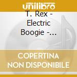 T. Rex - Electric Boogie - Nineteenseventyone (6 Cd) cd musicale di T.rex