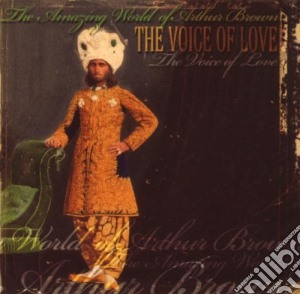 Amazing World Of Arthur Brown (The) - The Voice Of Love cd musicale di Arthur Brown