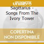 Sagittarius - Songs From The Ivory Tower cd