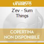 Z'ev - Sum Things cd