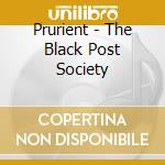 Prurient - The Black Post Society cd musicale di PRURIENT