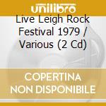 Live Leigh Rock Festival 1979 / Various (2 Cd) cd musicale