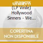 (LP Vinile) Hollywood Sinners - We Won'T Change Our Style vinile