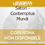 Satori - Contemptus Mundi cd musicale di SATORI