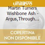 Martin Turners Wishbone Ash - Argus,Through Looking Glass