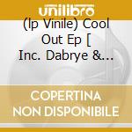 (lp Vinile) Cool Out Ep [ Inc. Dabrye & Flying Lotus cd