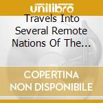 Travels Into Several Remote Nations Of The World cd