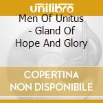 Men Of Unitus - Gland Of Hope And Glory cd