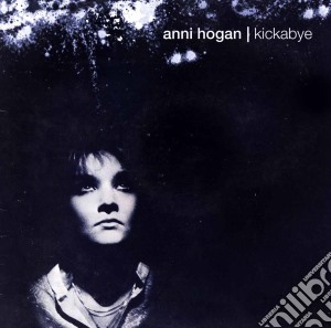 Anni Hogan - Kickabye (2 Cd) cd musicale di Anni Hogan