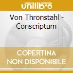 Von Thronstahl - Conscriptum cd musicale di Thronstahl Von