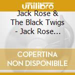 Jack Rose & The Black Twigs - Jack Rose & The Black Twigs