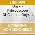 Onyx - Kaleidoscope Of Colours: Onyx Demo Sessions 1967 cd