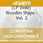 (LP Vinile) Wooden Shjips - Vol. 2