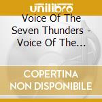 Voice Of The Seven Thunders - Voice Of The Seven Thunders cd musicale di VOICE OF THE SEVEN THUNDERS