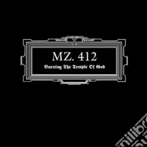 Mz.412 - Burning The Temple Of God cd musicale di MZ.412